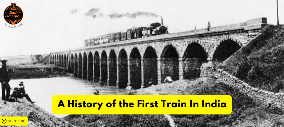 History of the First Train In India | 1st in Indian Railways