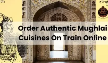 Mughlai Cuisines on Train